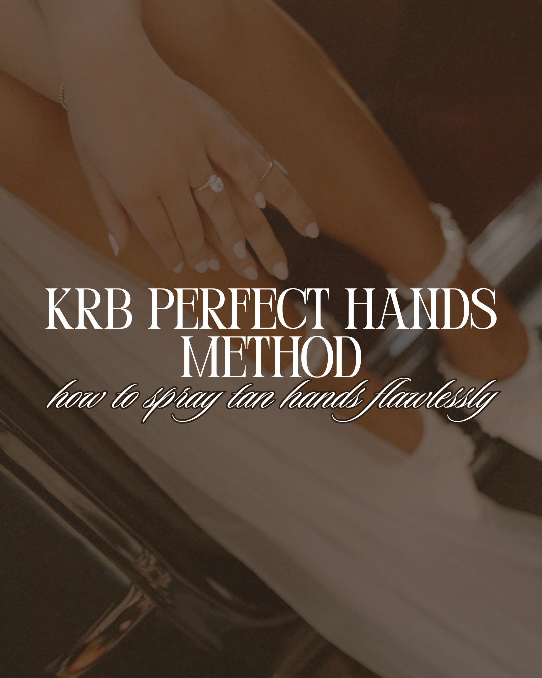 KRB Perfect Hands Method | Spray Tan Hand Guide